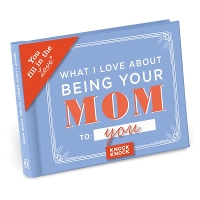 Book Cover for Knock Knock What I Love About Being Your Mom Book Fill in the Love Fill-in-the-Blank Book & Gift Journal by Knock Knock