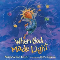 Book Cover for When God Made Light by Matthew Paul Turner