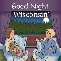 Book Cover for Good Night Wisconsin by Adam Gamble, Mark Jasper