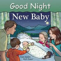 Book Cover for Good Night New Baby by Adam Gamble, Mark Jasper, Ruth Palmer