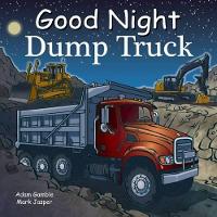 Book Cover for Good Night Dump Truck by Adam Gamble, Mark Jasper