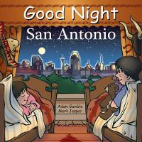 Book Cover for Good Night San Antonio by Adam Gamble, Mark Jasper