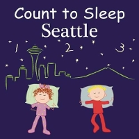 Book Cover for Count To Sleep Seattle by Adam Gamble, Mark Jasper