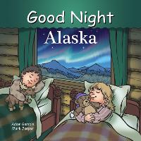 Book Cover for Good Night Alaska by Adam Gamble, Mark Jasper