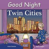 Book Cover for Good Night Twin Cities by Adam Gamble, Mark Jasper