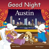 Book Cover for Good Night Austin by Adam Gamble, Mark Jasper