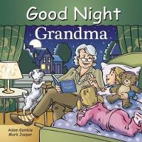 Book Cover for Good Night Grandma by Adam Gamble, Mark Jasper