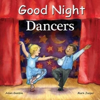 Book Cover for Good Night Dancers by Adam Gamble, Mark Jasper