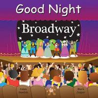 Book Cover for Good Night Broadway by Adam Gamble, Mark Jasper