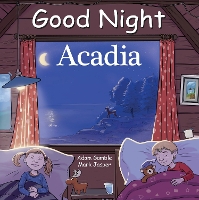 Book Cover for Good Night Acadia by Adam Gamble, Mark Jasper