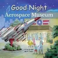 Book Cover for Good Night Aerospace Museum by Adam Gamble, Mark Jasper