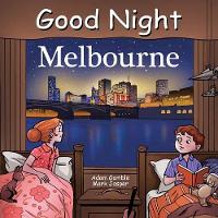 Book Cover for Good Night Melbourne by Adam Gamble, Mark Jasper