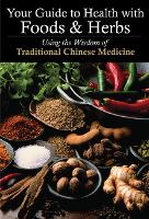 Book Cover for Your Guide to Health with Foods & Herbs by Zhang Yifang, Yao Yingzhi