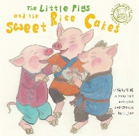 Book Cover for The Little Pigs and the Sweet Rice Cakes by Li Jian