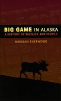 Book Cover for Big Game in Alaska by Morgan B Sherwood