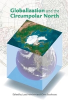 Book Cover for Globalization and the Circumpolar North by Lassi Heininen