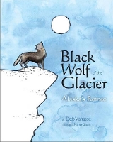 Book Cover for Black Wolf of the Glacier by Deb Vanasse