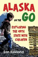 Book Cover for Alaska on the Go by Erin Kirkland