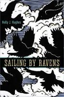 Book Cover for Sailing by Ravens by Holly Hughes