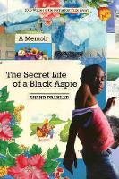 Book Cover for The Secret Life of a Black Aspie by Anand Prahlad