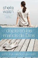 Book Cover for Déjalo en las manos de Dios by Sheila Walsh