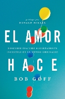 Book Cover for El amor hace by Bob Goff