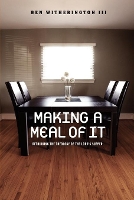 Book Cover for Making a Meal of It by Ben Witherington III