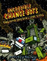 Book Cover for Incredible Change-Bots Two Point Something Something by Jeffrey Brown