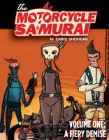 Book Cover for Motorcycle Samurai Volume 1: A Fiery Demise by Chris Sheridan