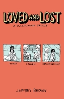 Book Cover for Loved and Lost: A Relationship Trilogy by Jeffrey Brown