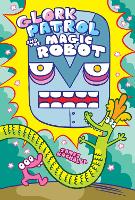 Book Cover for Glork Patrol (Book 3): Glork Patrol and the Magic Robot by James Kochalka