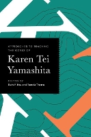 Book Cover for Approaches to Teaching the Works of Karen Tei Yamashita by Ruth Y. Hsu