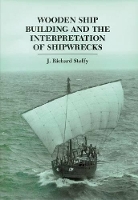 Book Cover for Wooden Ship Building and the Interpretation of Shipwrecks by J. Richard Steffy