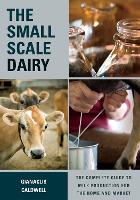 Book Cover for The Small-Scale Dairy by Gianaclis Caldwell