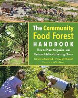 Book Cover for The Community Food Forest Handbook by Catherine Bukowski, John Munsell, LaManda Joy