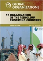 Book Cover for The Organization of Petroleum Exporting Countries by Heather Lehr Wagner