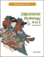 Book Cover for Japanese Mythology A to Z by Jeremy Roberts