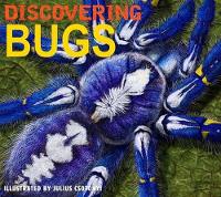 Book Cover for Discovering Bugs by Julius Csotonyi