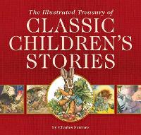 Book Cover for The Illustrated Treasury of Classic Children's Stories by Charles Santore