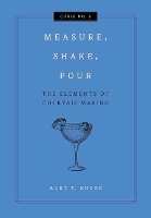 Book Cover for Measure, Shake, Pour by Kurt Maitland