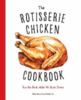 Book Cover for The Rotisserie Chicken Cookbook by Cider Mill Press