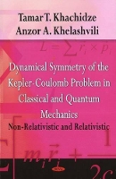 Book Cover for Dynamical Symmetry of the Kepler-Coulomb Problem in Classical & Quantum Mechanics by Tamar T Khachidze, Anzor A Khelashvili