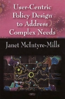 Book Cover for User-Centric Policy Design to Address Complex Needs by Janet McIntyre-Mills