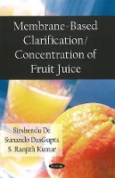 Book Cover for Membrane Based Clarification / Concentration of Fruit Juice by Sirshendu De