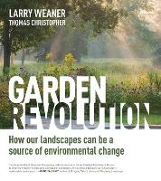 Book Cover for Garden Revolution by Larry Weaner, Thomas Christopher