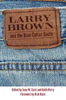 Book Cover for Larry Brown and the Blue-Collar South by Rick Bass