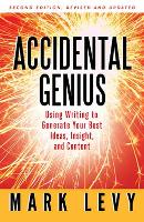 Book Cover for Accidental Genius: Using Writing to Generate Your Best Ideas, Insight, and Content by Mark Levy