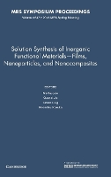 Book Cover for Solution Synthesis of Inorganic Functional Materials - Films, Nanoparticles, and Nanocomposites: Volume 1547 by Menka University of Connecticut Jain