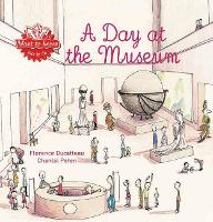 Book Cover for A Day at the Museum by Florence Ducatteau