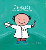 Book Cover for Dentists and What They Do     by Liesbet Slegers